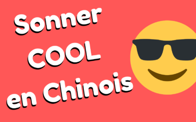 7 façons d’impressionner des amis chinois – Vocabulaire et phrases utiles