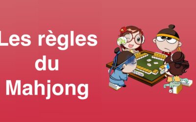 Comment jouer au Mahjong ? Règles chinoises simplifiées
