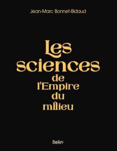 #12 Les sciences de l’Empire du Milieu de Jean-Marc Bonnet-Bidaud