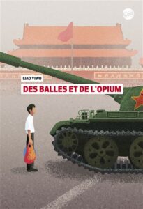 #9 Des Balles et de l’Opium de Liao Yiwu